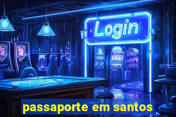 passaporte em santos